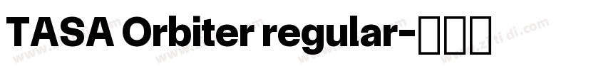 TASA Orbiter regular字体转换 TASA Orbiter regular字体转换